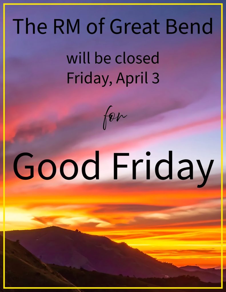 RM of Great Bend closed Good Friday